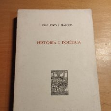 Libros de segunda mano: HISTÒRIA I POLÍTICA (JOAN PONS I MARQUÈS). Lote 387575584