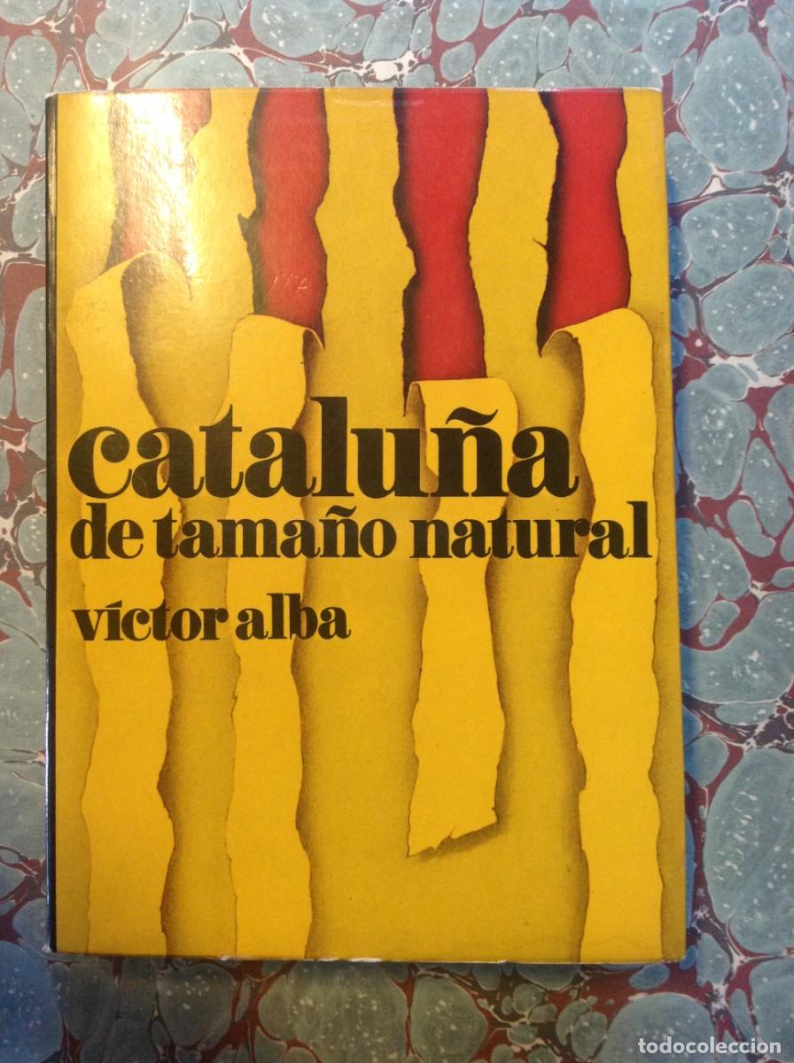 Libros de segunda mano: V&iacute;ctor Alba. Catalu&ntilde;a de tama&ntilde;o natural [DEDICATORIA] - Foto 1