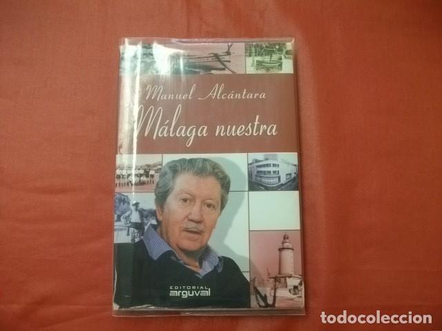 Libros de segunda mano: M&Aacute;LAGA NUESTRA - MANUEL ALC&Aacute;NTARA - Foto 1