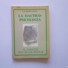 Libros de segunda mano: LA DACTILO-PSICOLOGIA CARACTER EN LAS HUELLAS DEDICADO Y FIRMADO POR AUTOR LUIS ORDUÑA LOZANO 1988