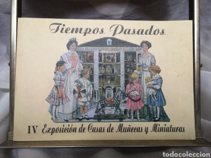 Libros de segunda mano: Tiempos pasados. IV Exposici&oacute;n casas de mu&ntilde;ecas y miniaturas