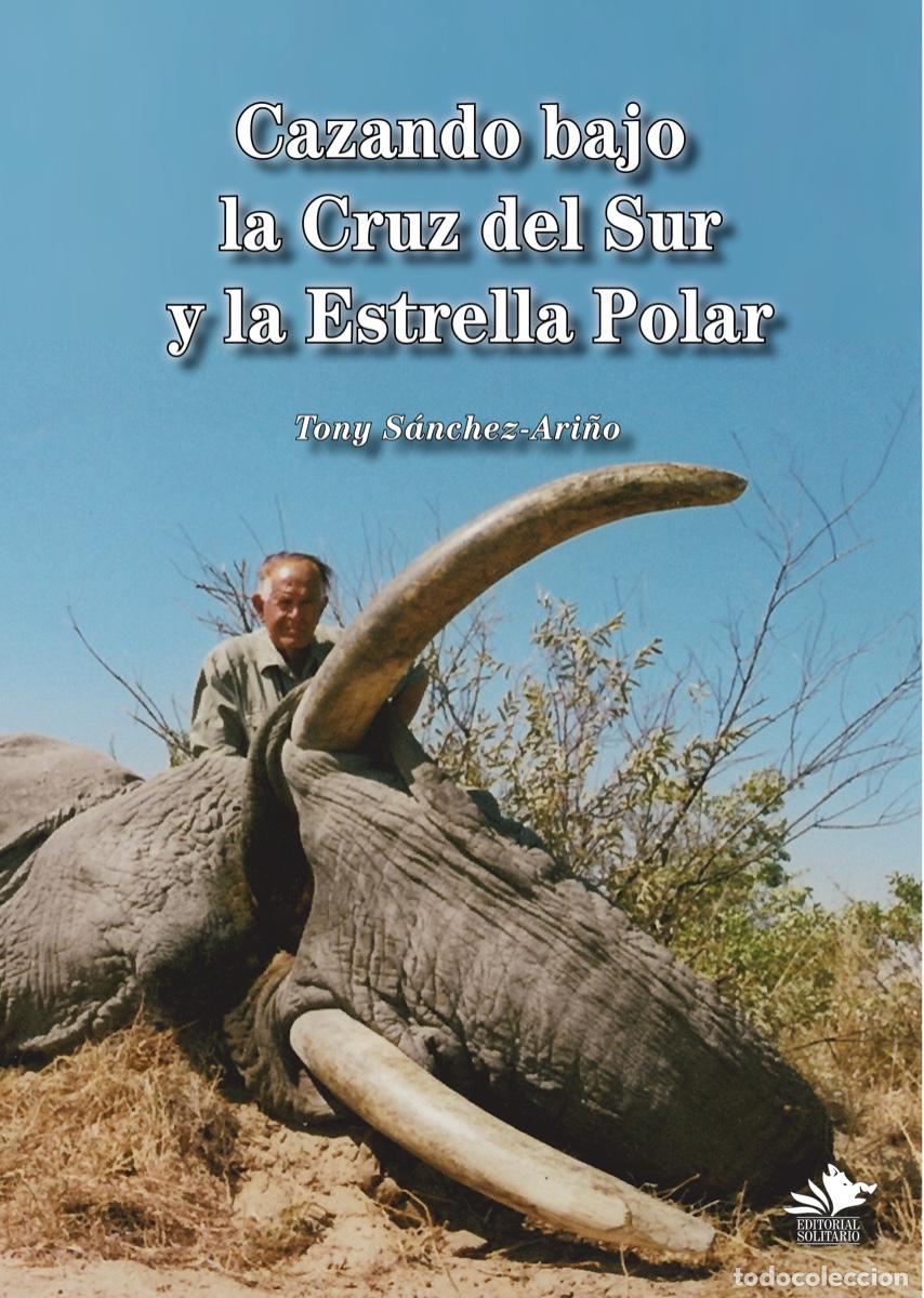 Libri di seconda mano: CAZANDO BAJO LA CRUZ DEL SUR Y LA ESTRELLA POLAR
