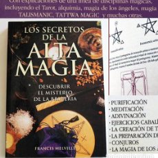 Libros de segunda mano: LOS SECRETOS DE LA ALTA MAGIA LIBRO MISTERIO BRUJERÍA CONJURO PREPARAR TEMPLO CONSAGRAR INSTRUMENTOS