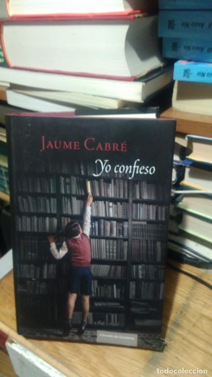 Libros de segunda mano: YO CONFESO, JAUME CABR&Eacute;, ED. CIRCULO DE LECTORES - Foto 1