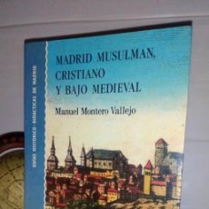 Libros de segunda mano: MADRID MUSULMÁN, CRISTIANO Y BAJO MEDIEVAL - MANUEL MONTERO VALLEJO - AVAPIÉS 1ª EDICIÓN 1990. Lote 387928009