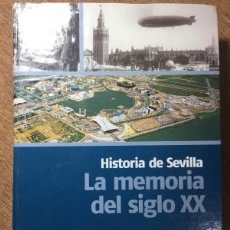 Libros de segunda mano: HISTORIA DE SEVILLA. LA MEMORIA DEL SIGLO XX DIARIO DE SEVILLA 2000