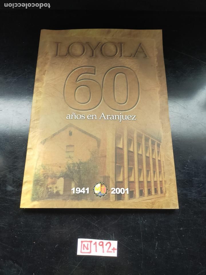 Libros de segunda mano: Loyola 60 a&ntilde;os en Aranjuez - Foto 1