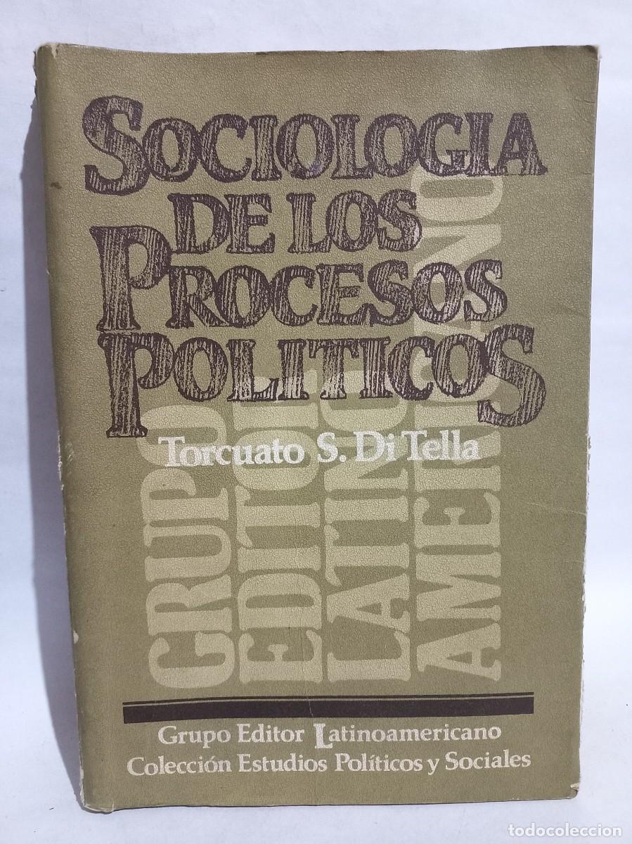 Libri di seconda mano: Torcuato S. Di Tella - Sociolog&iacute;a de los Procesos Politicos - Primera edici&oacute;n - 1985