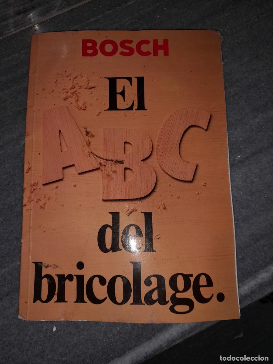 Libros de segunda mano: Libro El abc del bricolaje Bosch maquinas herramientas carpinter&iacute;a - Foto 1