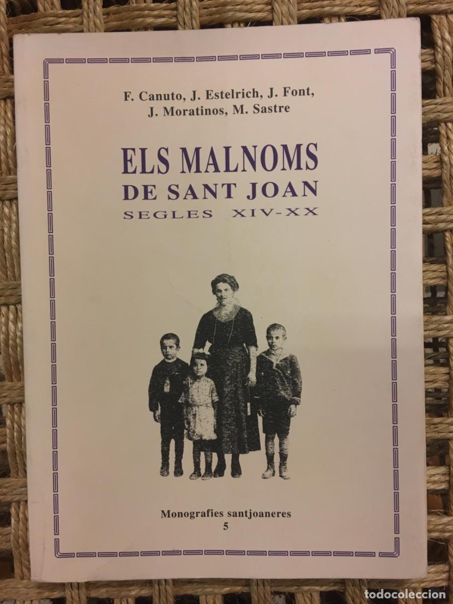 Libros de segunda mano: ELS MALNOMS DE SANT JOAN, SEGLES XIV XX, F CANUTO, J ESTELRICH, J FONT, J MORATINOS I M SASTRE