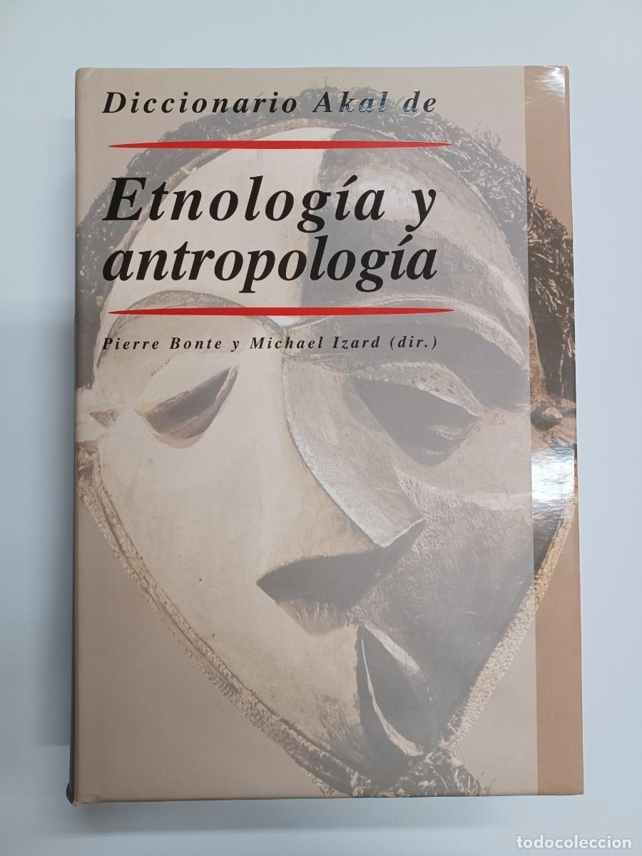 Libros de segunda mano: PIERRE BONTE Y MICHAEL IZARD. DICCIONARIO AKAL DE ETNOLOG&Iacute;A Y ANTROPOLOG&Iacute;A