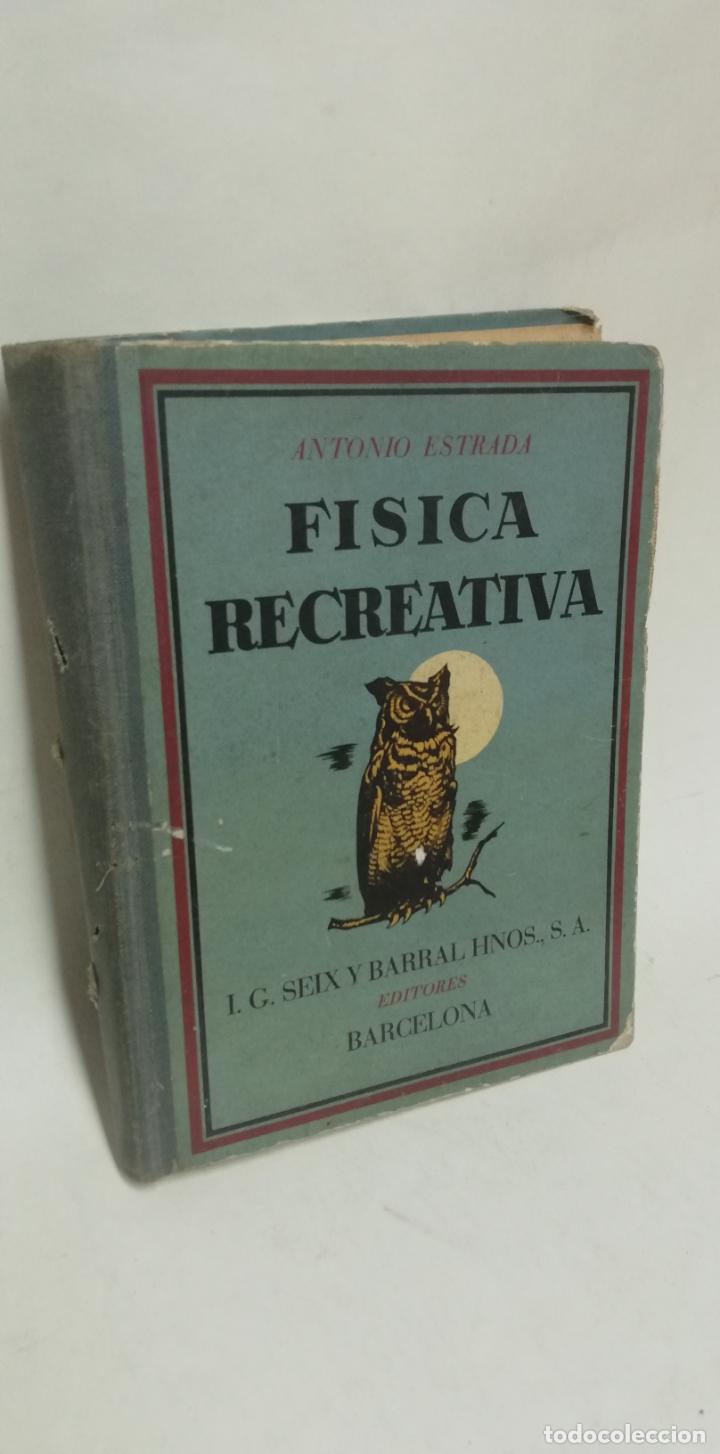 Libros de segunda mano: F&Iacute;SICA RECREATIVA, ANTONIO ESTRADA. - Foto 1