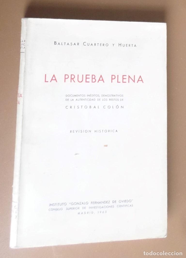 Libros de segunda mano: LA PRUEBA PLENA - Documentos in&eacute;ditos, demostrativos de la autenticidad de CRISTOBAL COLON