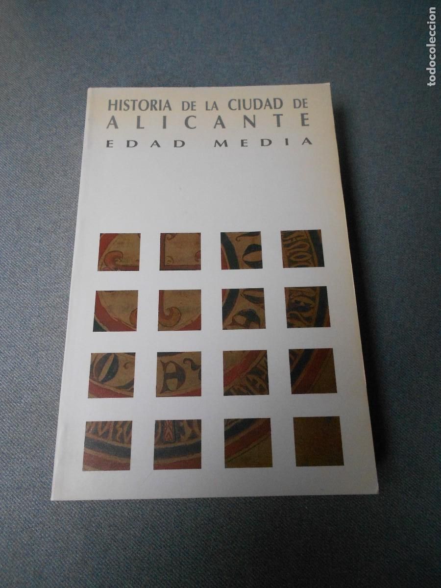 Libros de segunda mano: HISTORIA DE LA CIUDAD DE ALICANTE. EDAD MEDIA