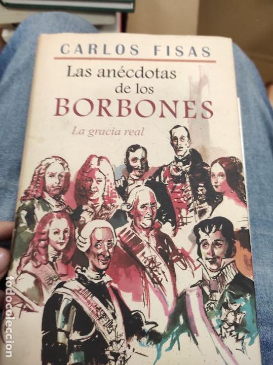 Libros de segunda mano: LAS AN&Eacute;CDOTAS DE LOS BORBONES CARLOS FISAS - Foto 1