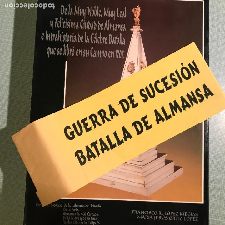 Libros de segunda mano: Albacete Guerra de Sucesi&oacute;n Batalla de Almansa intrahistoria Francisco Lopez Megias Maria Ortiz