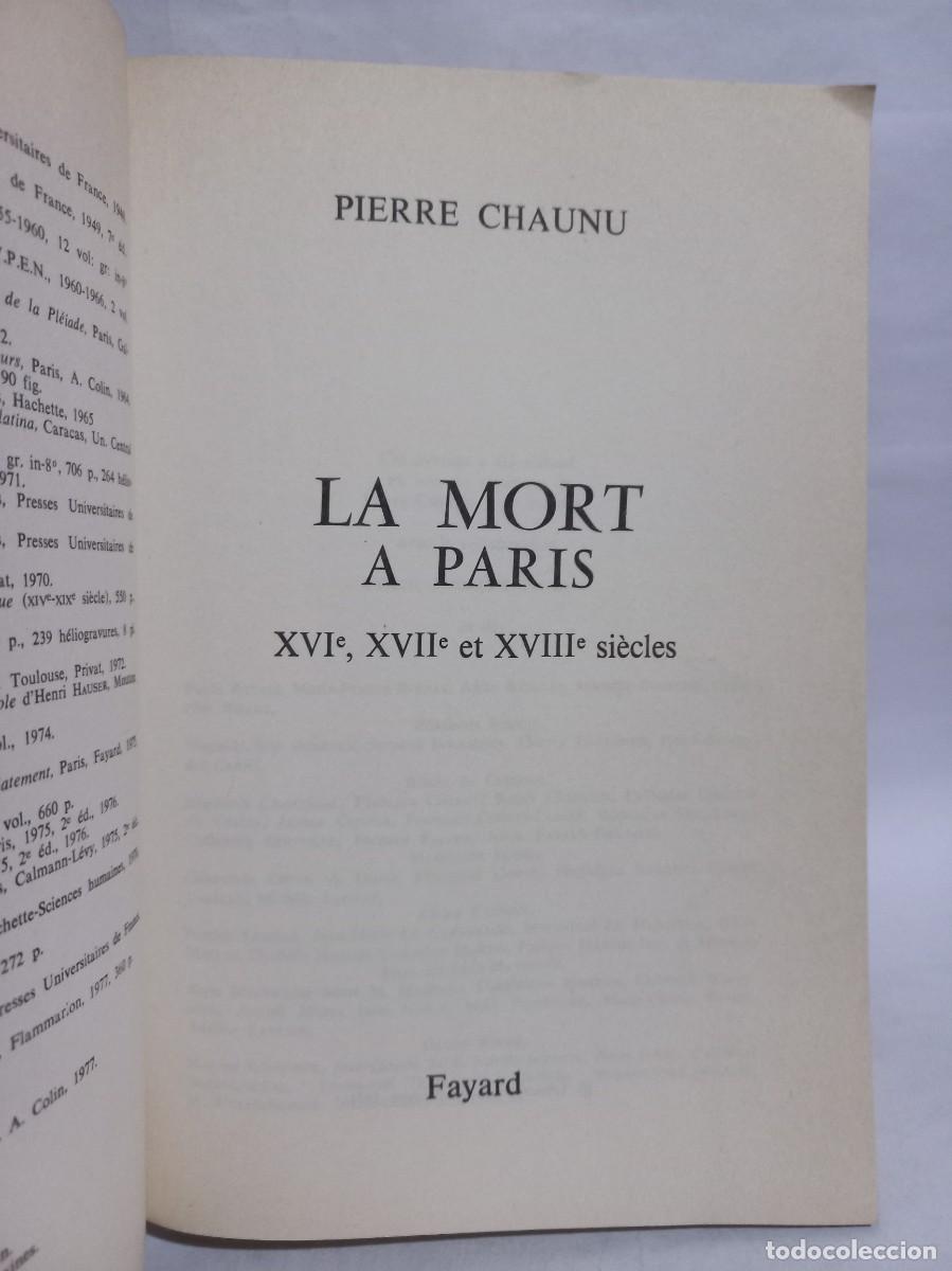 Libros de segunda mano: Pierre Chaunu - La Mort &agrave; Paris - 1978 - Foto 3