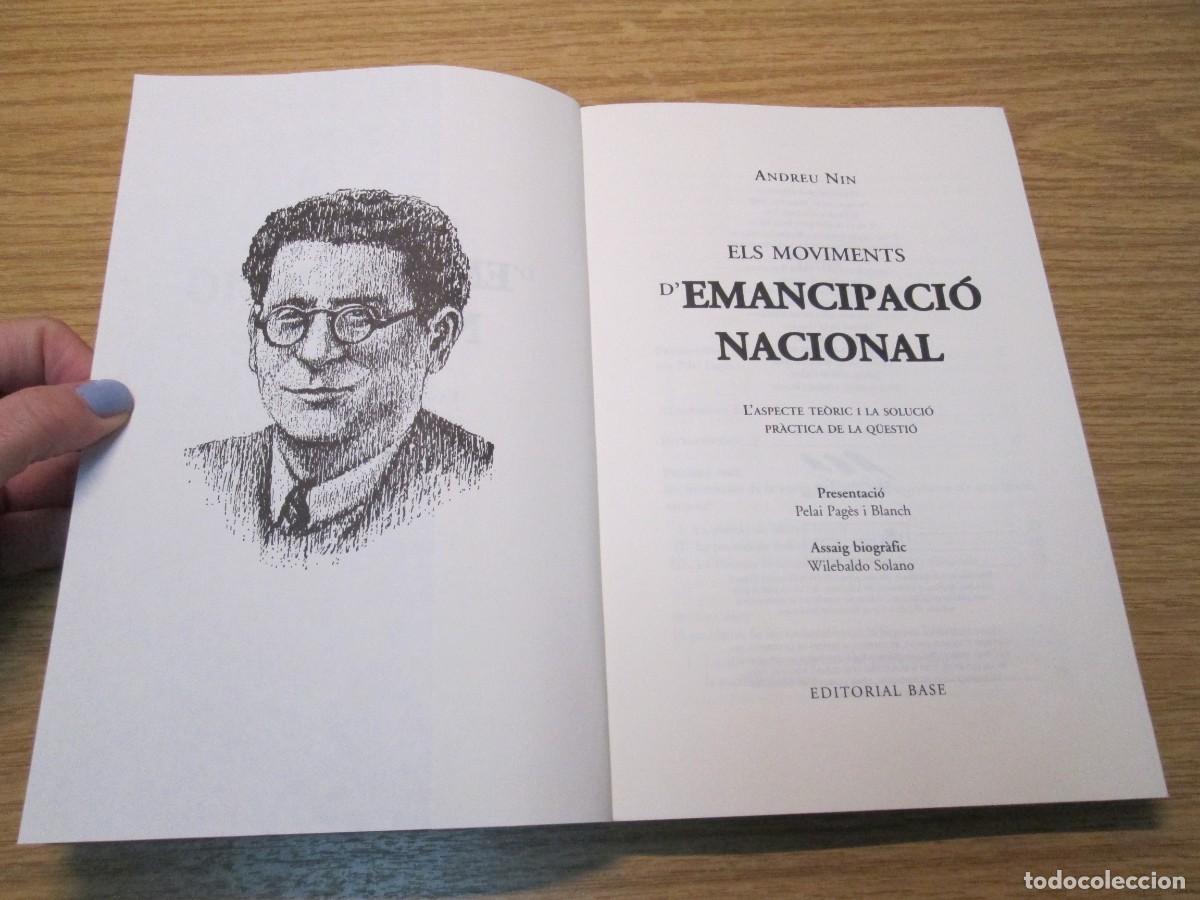 Libros de segunda mano: ANDREU NIN.ELS MOVIMENTS D&acute;EMANCIPACIO NACIONAL. EDITORIAL BASE. 2008 - Foto 4