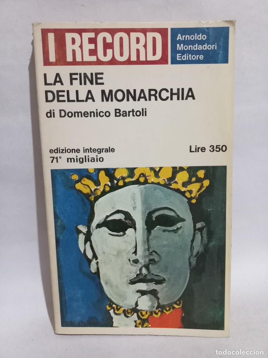 Libros de segunda mano: Domenico Bartoli - La Fine Della Monarchia - 1966 - Foto 1
