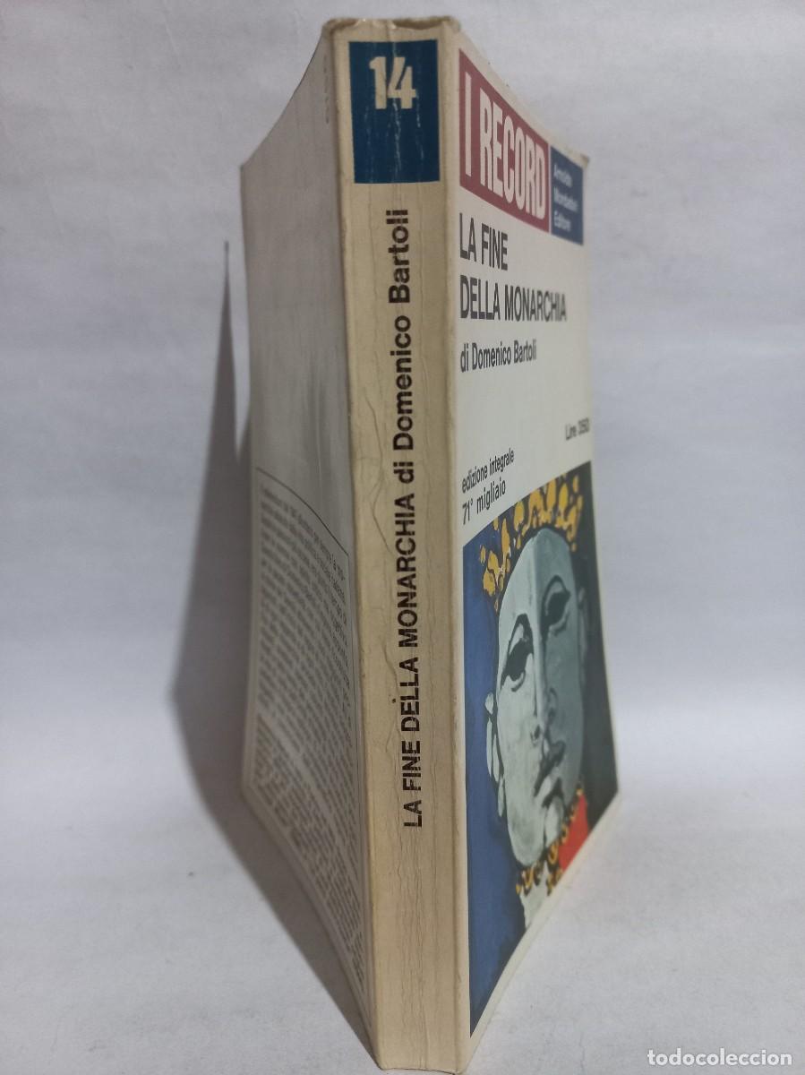 Libros de segunda mano: Domenico Bartoli - La Fine Della Monarchia - 1966 - Foto 2