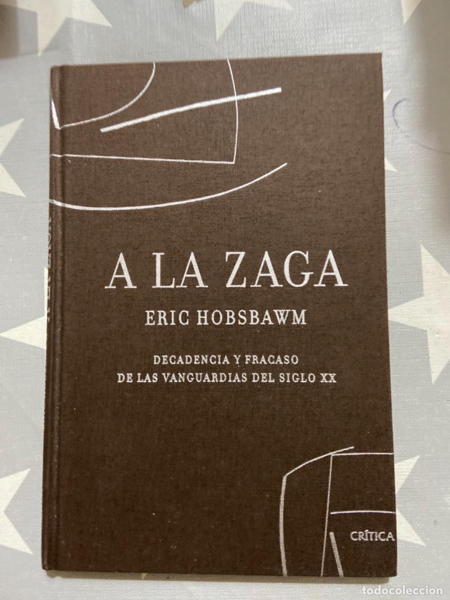 Libros de segunda mano: A LA ZAGA. HOBSBAWM, ERIC. CR&Iacute;TICA, BARCELONA. 2009 - Foto 1