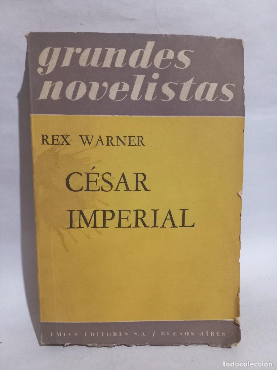 Libros de segunda mano: Rex Warner - C&eacute;sar Imperial - 1961 - Foto 1