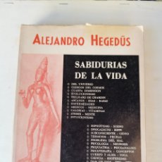Libros de segunda mano: LIBRO SABIDURÍAS DE LA VIDA - ALEJANDRO HEGEDUS - 1972 - EDITORIAL GNOSIS -