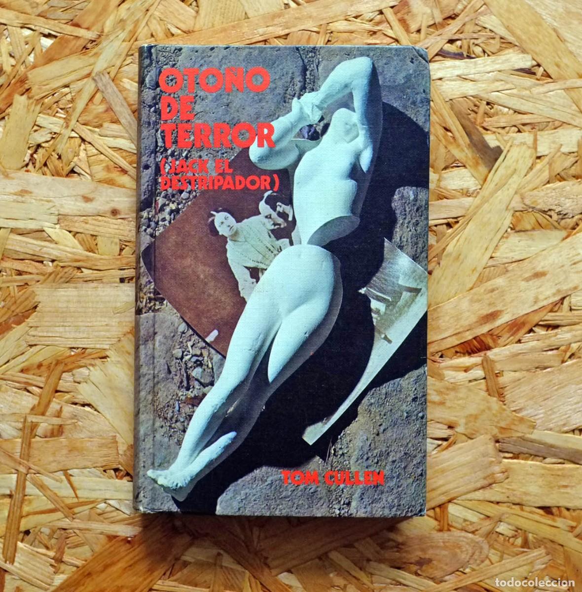 Libros de segunda mano: OTO&Ntilde;O DE TERROR JACK EL DESTRIPADOR TOM CULLEN CIRCULO DE LECTORES 1973 - Foto 1