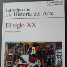 Libros de segunda mano: INTRODUCCION A LA HISTORIA DEL ARTE, EL SIGLO XX, ROSEMARY LAMBERT, GUSTAVO GILI, 1985. Lote 388993589