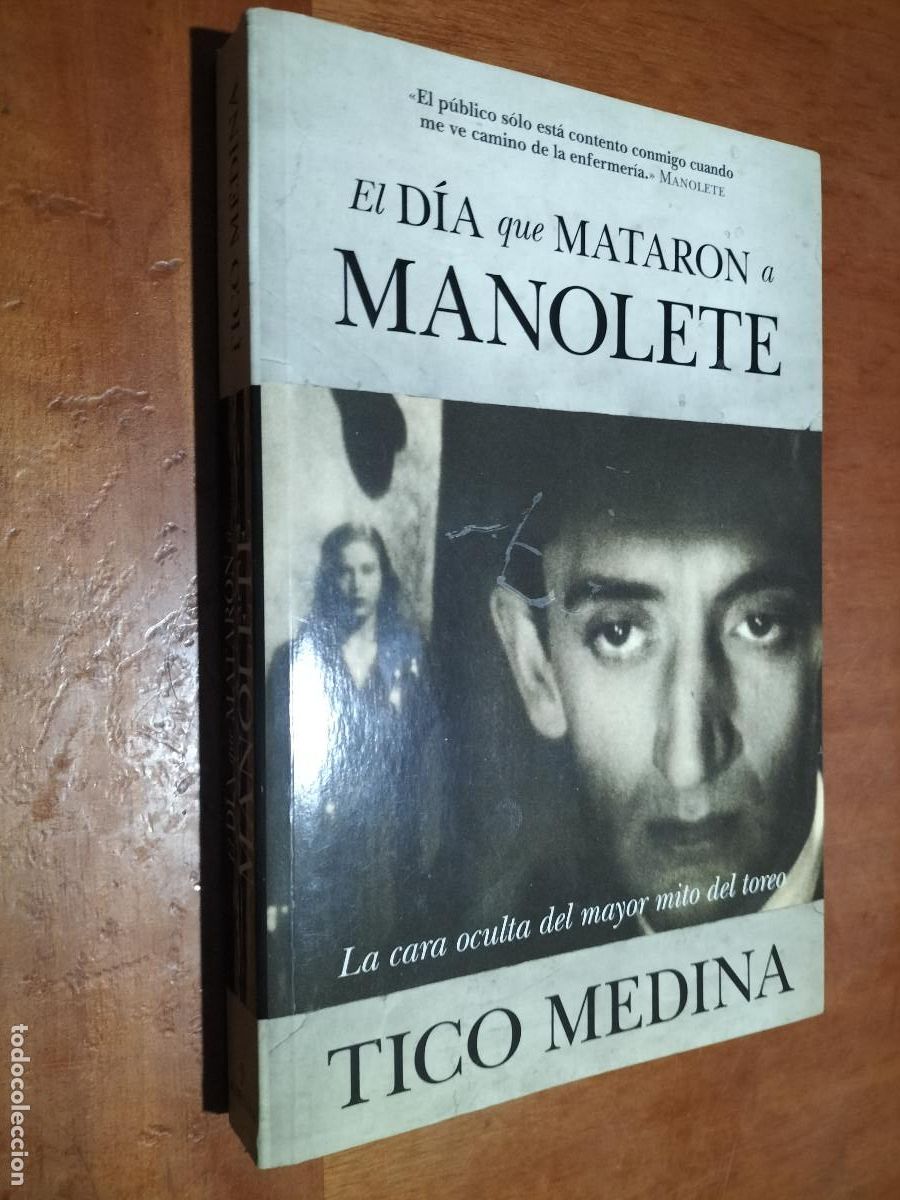 Libros de segunda mano: EL D&Iacute;A QUE MATARON A MANOLETE. TICO MEDINA. R&Uacute;STICA. BUEN ESTADO