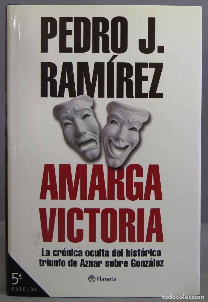 Libros de segunda mano: Amarga victoria. Pedro J. Ram&iacute;rez - Foto 1