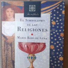 Libros de segunda mano: EL SIMBOLISMO DE LAS RELIGIONES. MARIO ROSO DE LUNA.. Lote 389192524