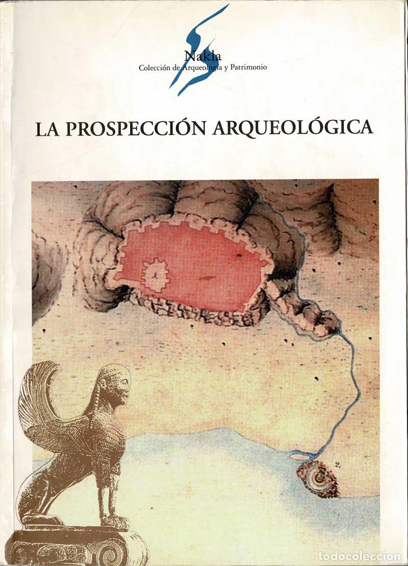 Libros de segunda mano: La prospecci&oacute;n arqueol&oacute;gica - Antonio Malpica Cuello (Dir.) - Foto 1