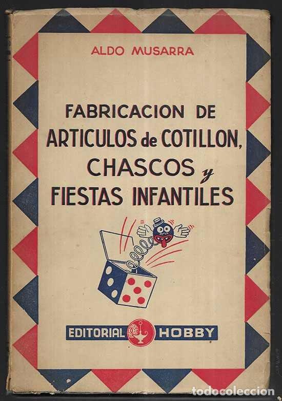 Libros de segunda mano: Fabricacion de Articulos de Cotillon, Chascos y Fiestas Infantiles 1955