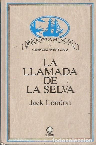 Libri di seconda mano: BIBLIOTECA MUNDIAL DE GRANDES AVENTURAS LA LLAMADA DE LA SELVA PLANETA