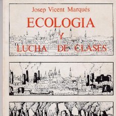 Libros de segunda mano: ECOLOGÍA Y LUCHA DE CLASES - JOSEP VICENT MARQUÉS. Lote 389347749