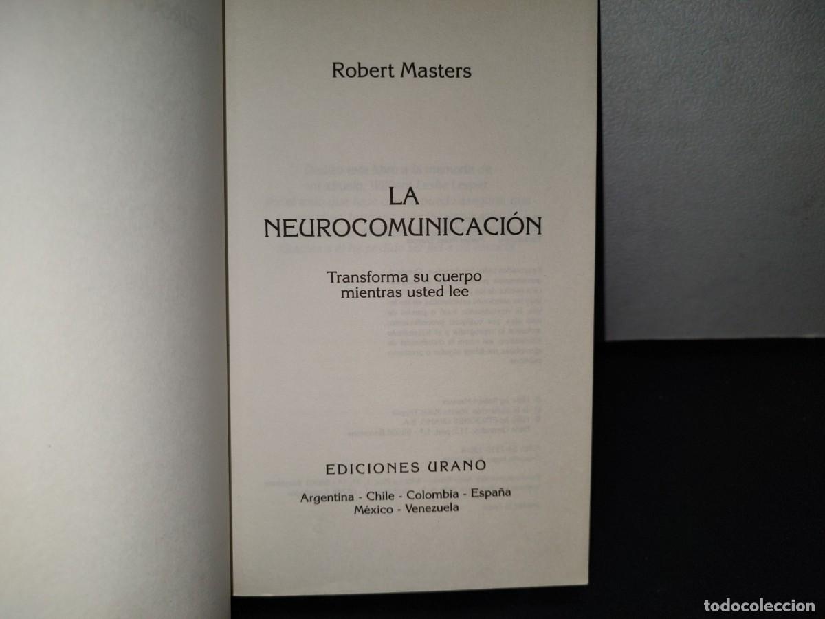 Libros de segunda mano: 61- LA NEUROCOMUNICACI&Oacute;N. TRANSFORMA SU CUERPO MIENTRAS USTED LEE - ROBERT MASTERS - Foto 4