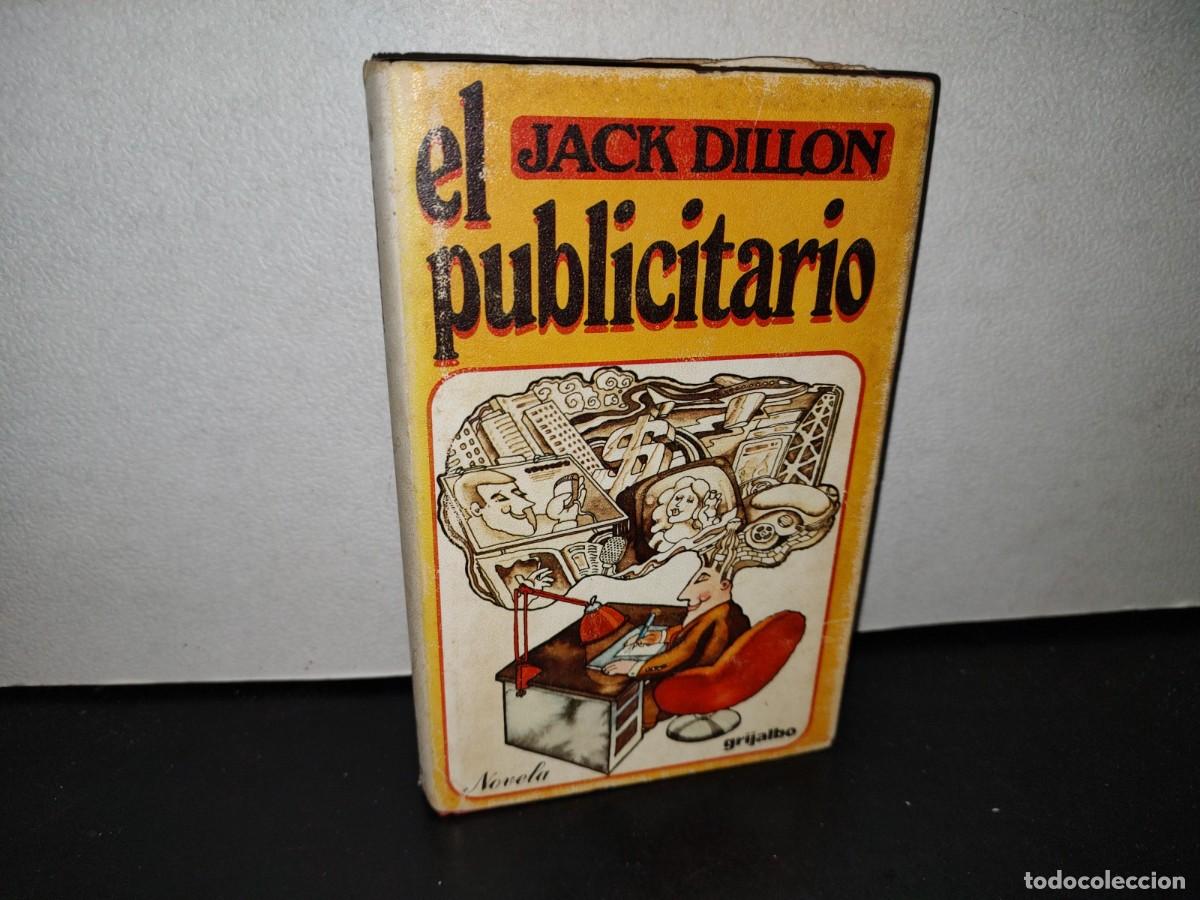 Libros de segunda mano: 61- EL PUBLICITARIO - JACK DILLON - PRIMERA EDICI&Oacute;N 1974 - Foto 1