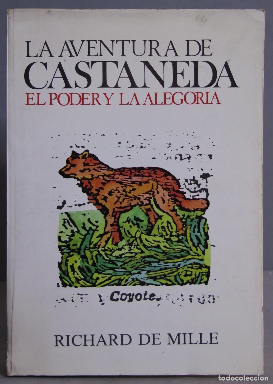 Libros de segunda mano: La aventura de Castaneda. El poder y la alegor&iacute;a. Richard De Mille - Foto 1