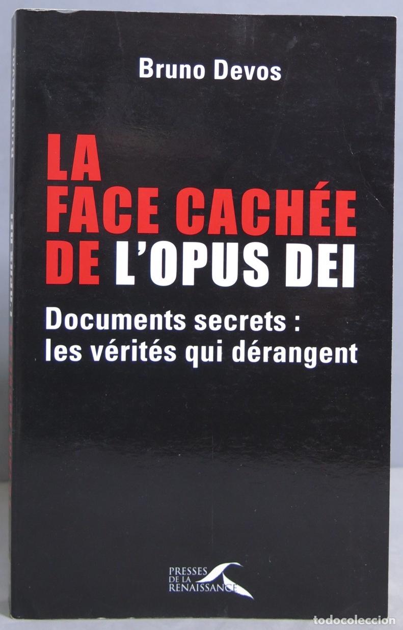 Libros de segunda mano: La Face cach&eacute;e de l&acute;Opus Dei. Bruno Devos. DEDICADO POR AUTOR - Foto 1