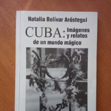 Libros de segunda mano: CUBA IMAGENES Y RELATOS DE UN MUNDO MAGICO / SANTERIA / REGLA DE OCHA / NATALIA BOLIVAR. Lote 389471879
