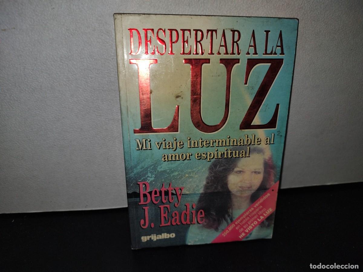 Libros de segunda mano: 62- DESPERTAR A LA LUZ - BETTY J. EADIE - Foto 1