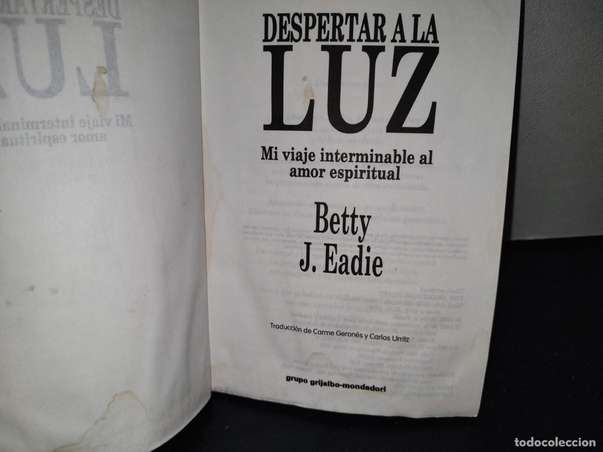 Libros de segunda mano: 62- DESPERTAR A LA LUZ - BETTY J. EADIE - Foto 4