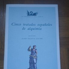 Libros de segunda mano: CINCO TRATADOS ESPAÑOLES DE ALQUIMIA - JUAN ESLAVA GALÁN, FIRMADO. Lote 389489939