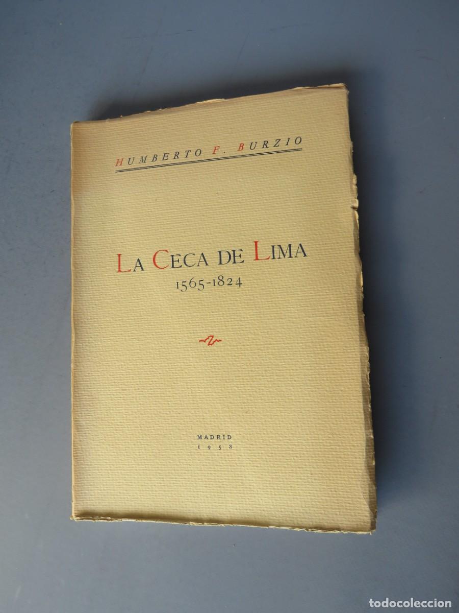 Libros de segunda mano: LA CECA DE LIMA 1565-1824. HUMBERTO F. BURZIO. MADRID. 1958