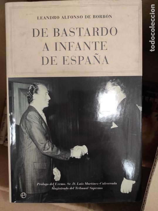 Libros de segunda mano: DE BASTARDO A INFANTE DE ESPA&Ntilde;A , DE LEANDRO ALFONSO DE BORBON - Foto 1