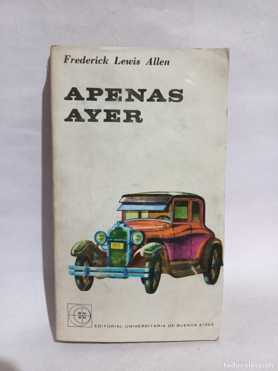Libros de segunda mano: Frederick Lewis Allen - Apenas Ayer - 1964 - Foto 1