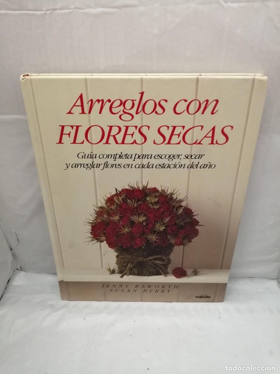 Libros de segunda mano: ARREGLOS CON FLORES SECAS (TAPA DURA) - Foto 1