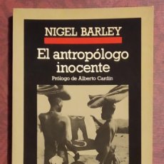 Libros de segunda mano: EL ANTROPÓLOGO INOCENTE. NIGEL BARLEY. ANAGRAMA 1989. 1ª EDICIÓN! MUY BUEN ESTADO!!. Lote 389627134