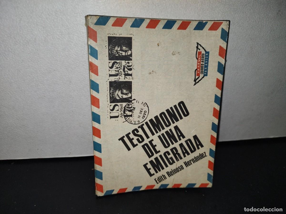 Libros de segunda mano: 62- TESTIMONIO DE UNA EMIGRADA - EDITH REINOSO HERN&Aacute;NDEZ - 1974 - Foto 1